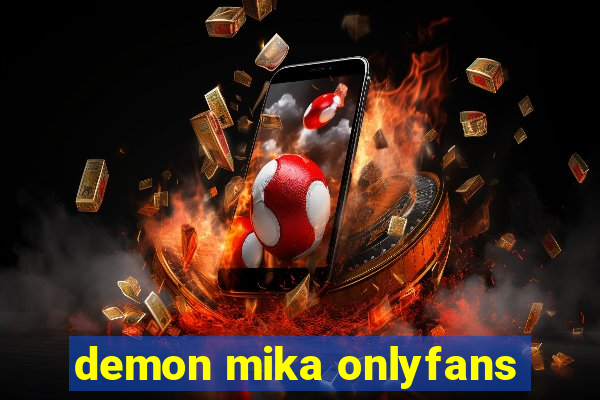 demon mika onlyfans