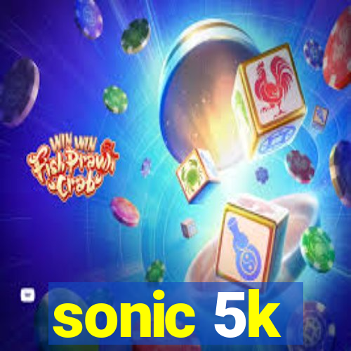 sonic 5k