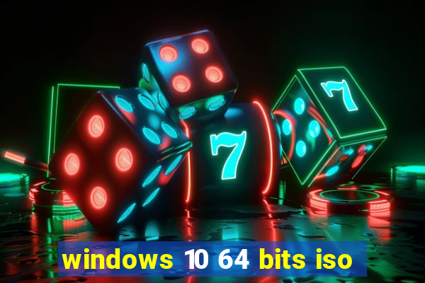 windows 10 64 bits iso