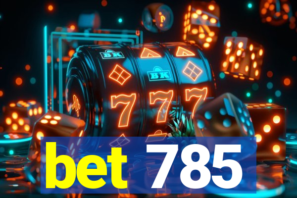 bet 785