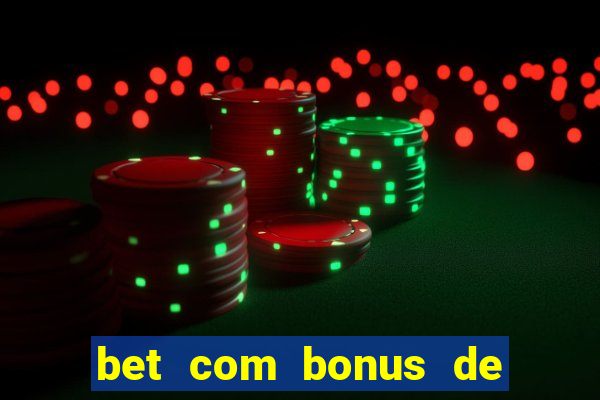 bet com bonus de cadastro sem deposito