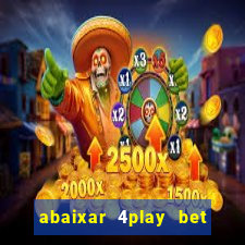 abaixar 4play bet baixar app