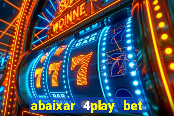 abaixar 4play bet baixar app