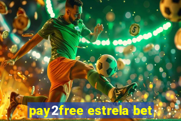 pay2free estrela bet