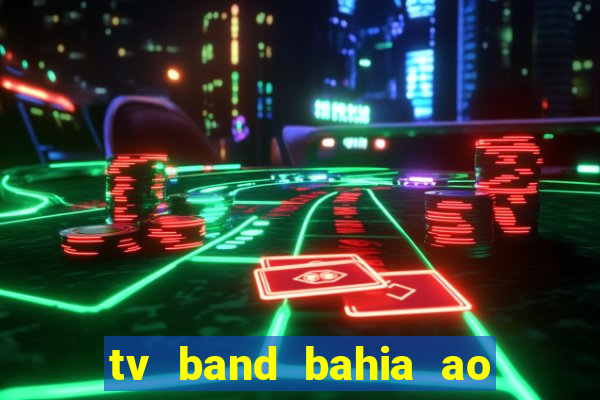 tv band bahia ao vivo online