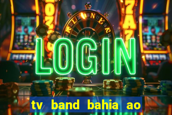 tv band bahia ao vivo online