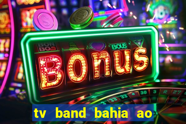 tv band bahia ao vivo online