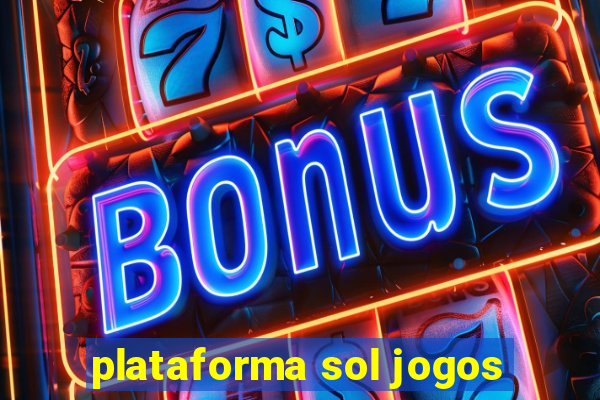 plataforma sol jogos