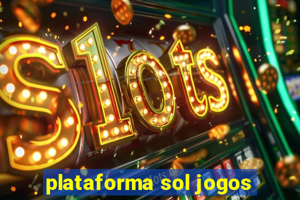 plataforma sol jogos