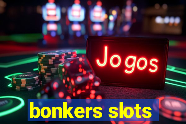 bonkers slots