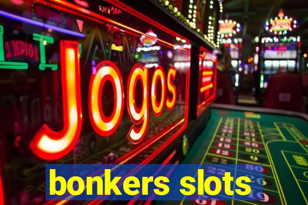 bonkers slots