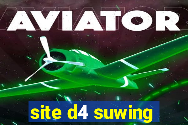 site d4 suwing