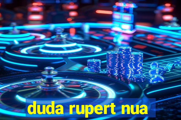 duda rupert nua