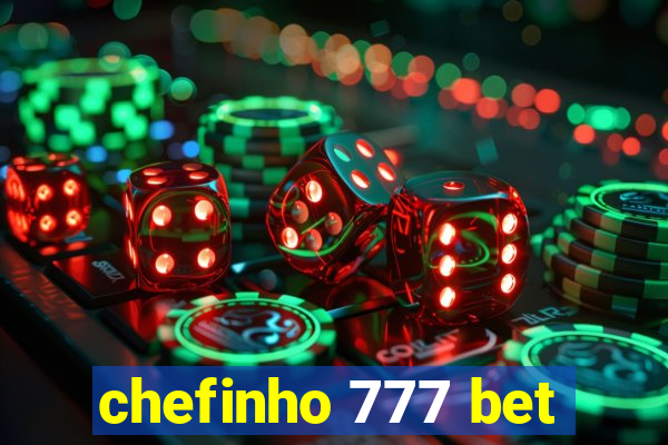 chefinho 777 bet