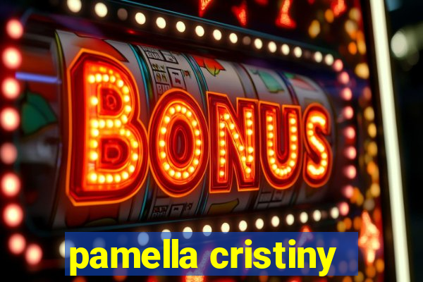 pamella cristiny