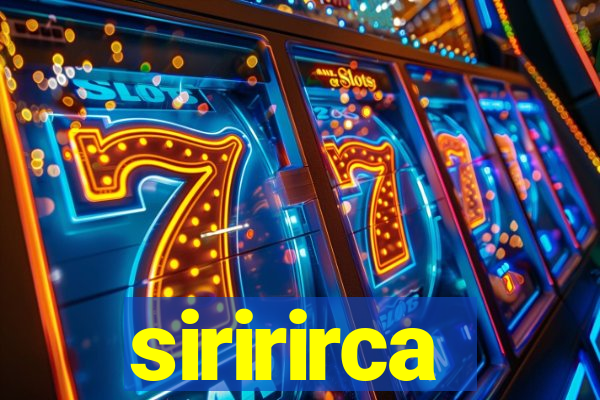 siririrca