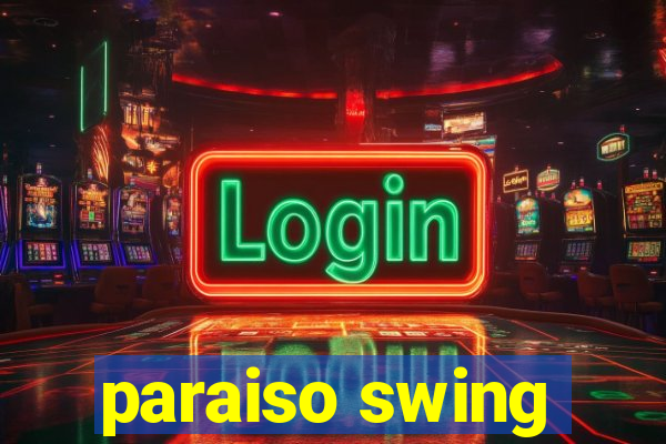 paraiso swing