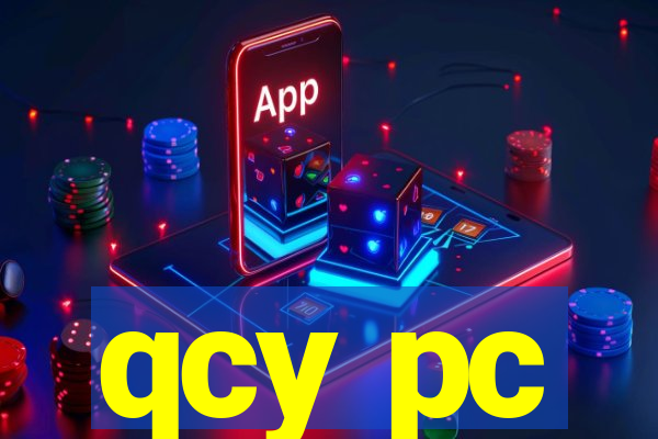 qcy pc