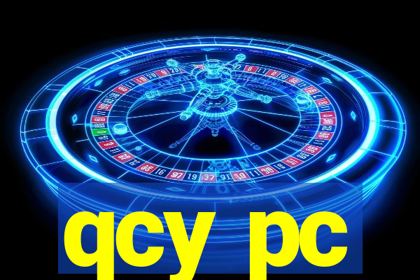 qcy pc