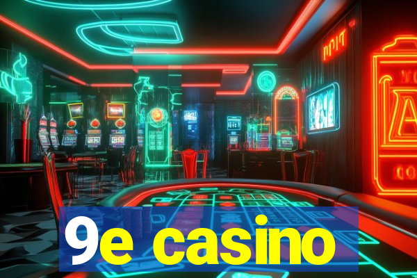 9e casino