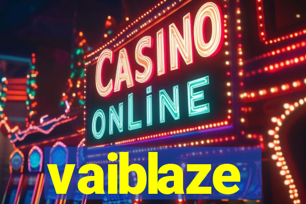 vaiblaze