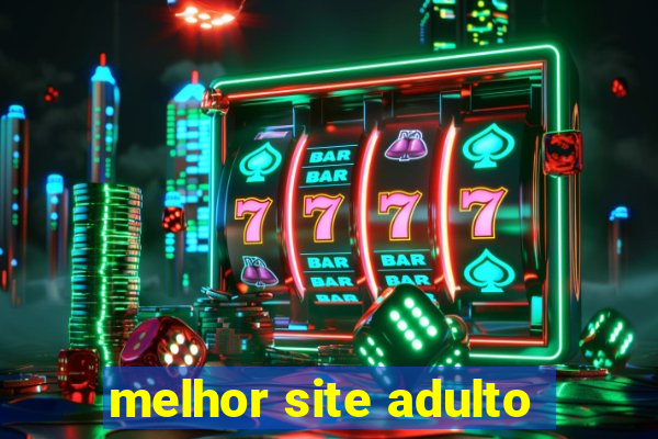 melhor site adulto