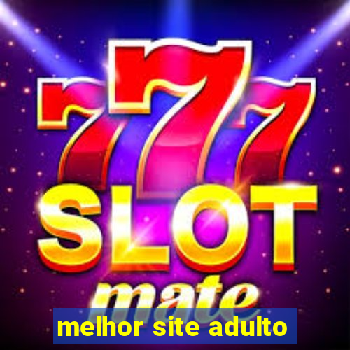 melhor site adulto