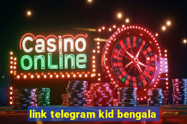 link telegram kid bengala