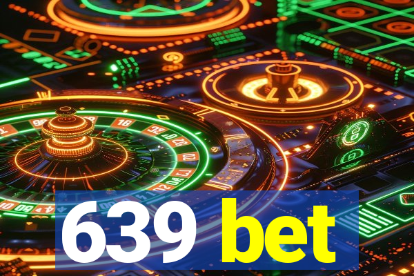 639 bet