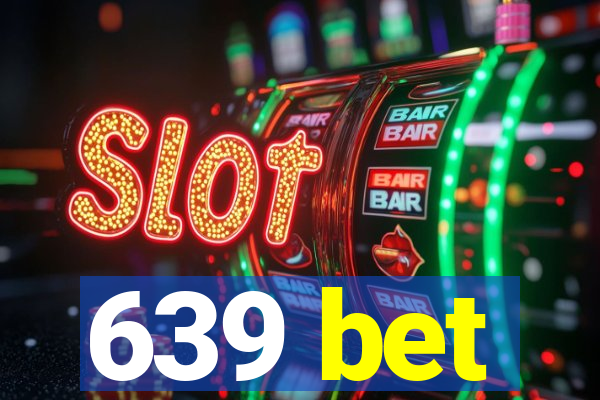 639 bet