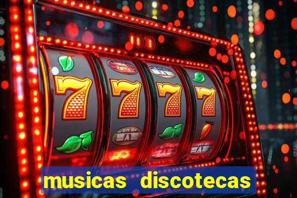 musicas discotecas anos 90