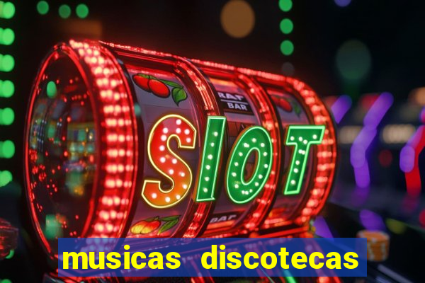 musicas discotecas anos 90