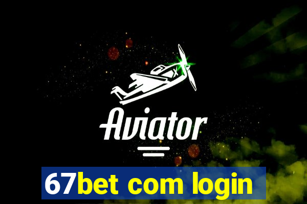 67bet com login