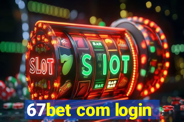 67bet com login