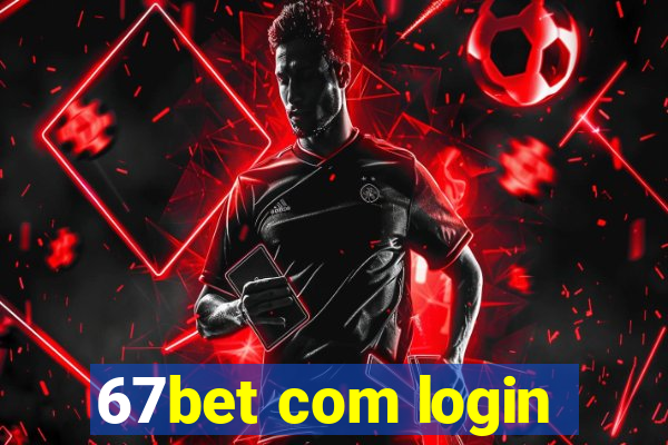 67bet com login