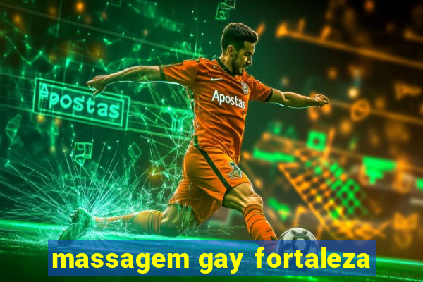 massagem gay fortaleza