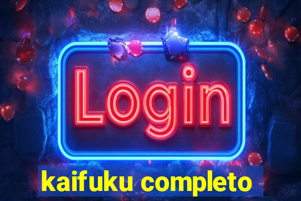 kaifuku completo