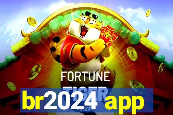 br2024 app