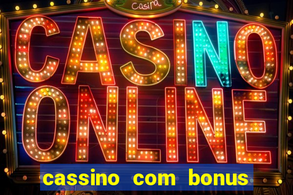 cassino com bonus no cadastro sem depósito