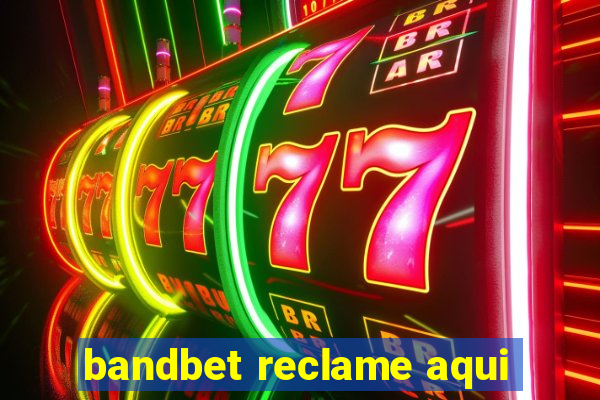 bandbet reclame aqui