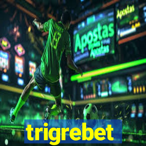 trigrebet