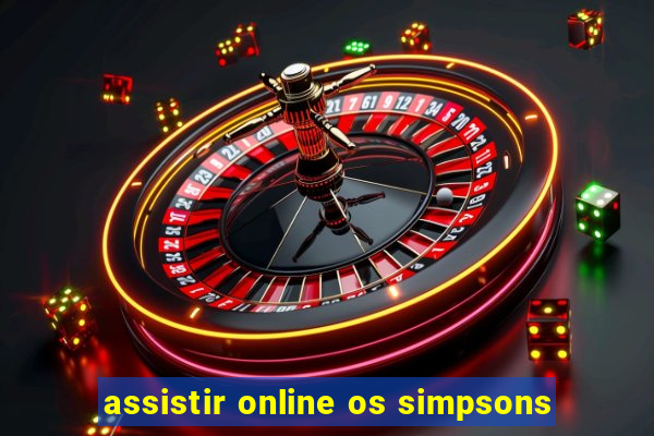 assistir online os simpsons