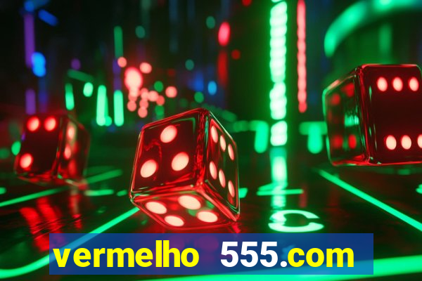 vermelho 555.com paga mesmo