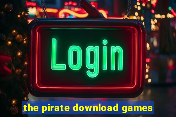 the pirate download games