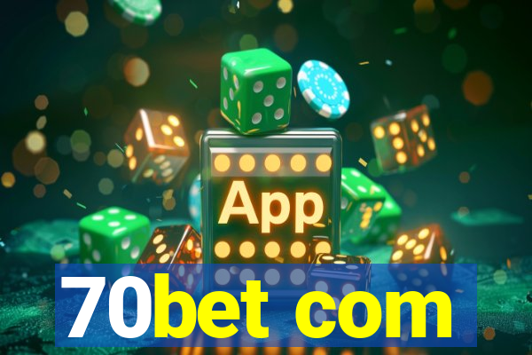 70bet com