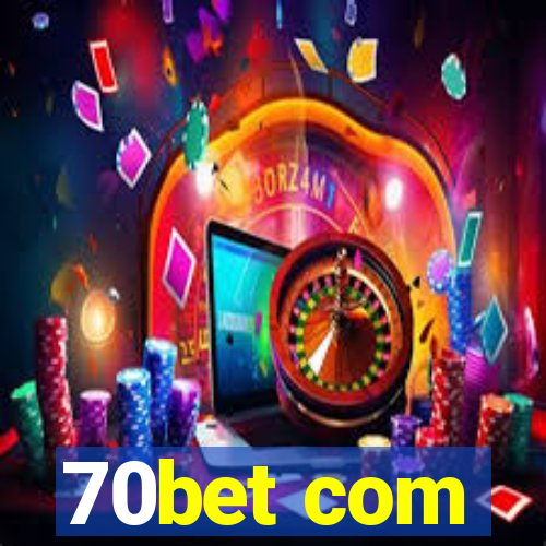 70bet com