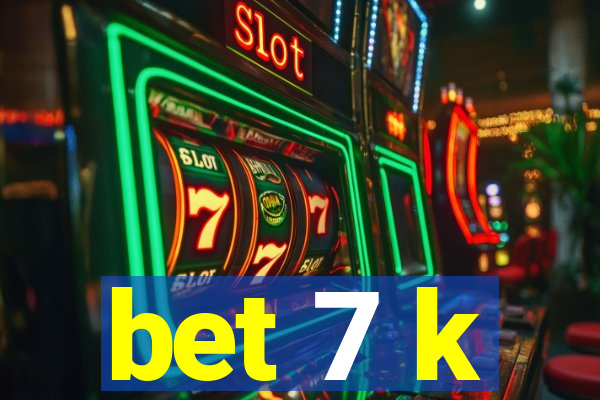 bet 7 k