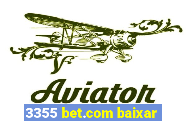 3355 bet.com baixar