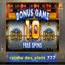 rainha dos slots 777