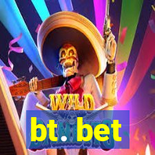 bt. bet